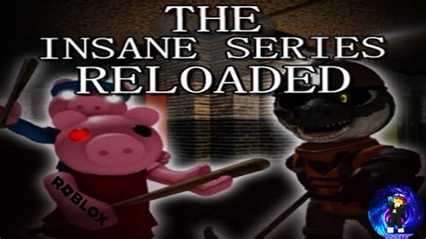 Piggy The Insane Series Reloaded Chapter All Jumpscares Updated