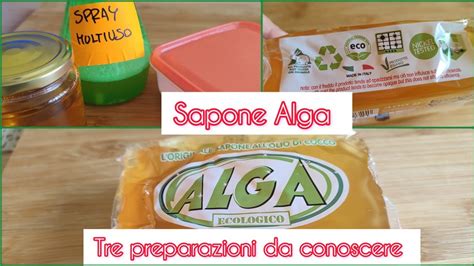 SAPONE ALGA 3 Preparazioni E 7 Utilizzi Per Le Pulizie Di Casa YouTube