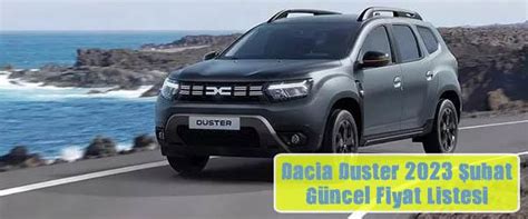 Dacia Duster 2023 Şubat Güncel Fiyat Listesi