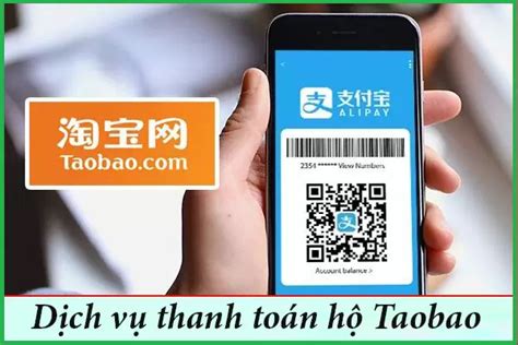 TÌM HIỂU VỀ DỊCH VỤ THANH TOÁN HỘ TAOBAO HIỆN NAY