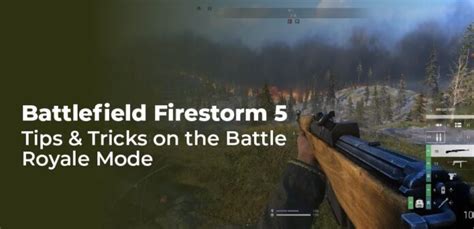 Battlefield Firestorm 5 Tips And Tricks On The Battle Royale Mode