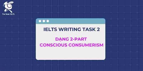 Ielts Writing Task 2 Dạng 2 Part Conscious Consumerism