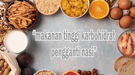 5 Makanan Tinggi Karbohidrat Yang Bisa Dikonsumsi Untuk Kamu Yang Bosan