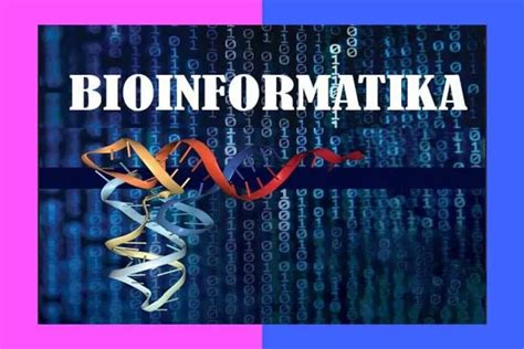 Bioinformatika Mengungkap Peran Teknologi Informasi Dalam Analisis