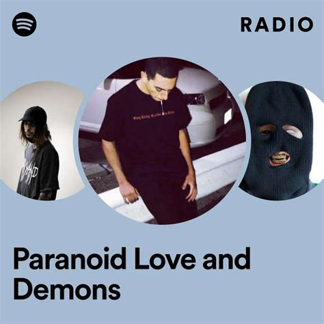 Paranoid Love And Demons Radio Playlist By Spotify Spotify