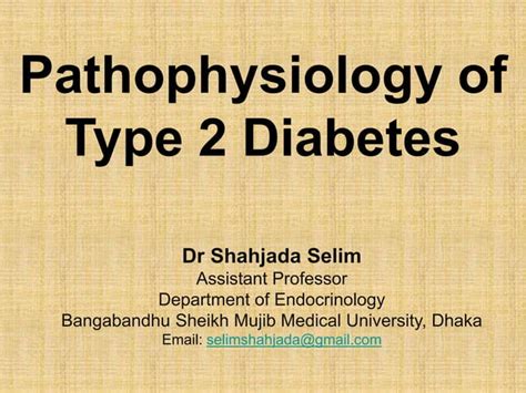 Pathophysiology Of Diabetes By Dr Shahjada Selim Ppt