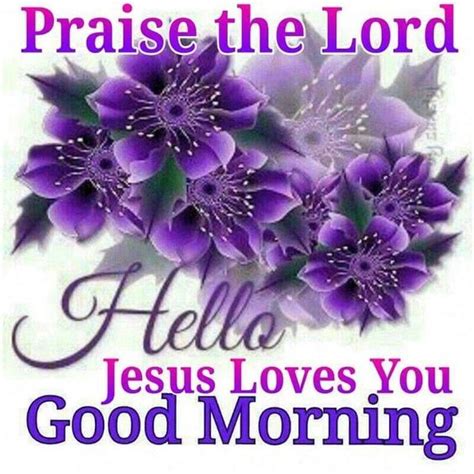 Praise The Lord Good Morning Pictures Photos And Images For Facebook