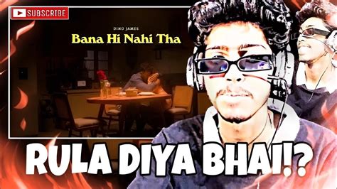 Bana Hi Nahi Tha Jana Dino James REACTION Official Video