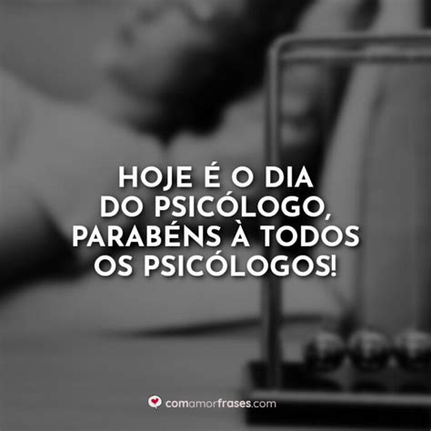 Hoje é O Dia Do Psicólogo Parabéns à Todos Os Psicólogos Com Amor