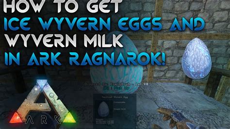 How To Get An Ice Wyvern Wyvern Milk Easy Ark Ragnarok YouTube