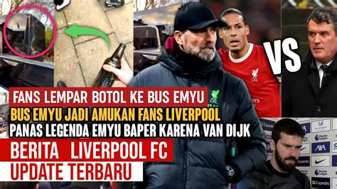 FANS NGAMUK Liverpool Serang Bus MUFC Legenda MU Tak Terima