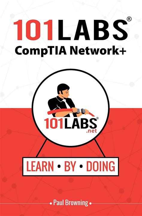 101 Labs Comptia Network Hands On Practical Labs For The Comptia