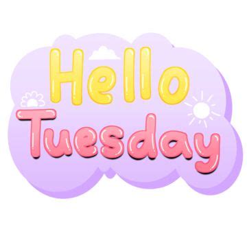 Hello Tuesday