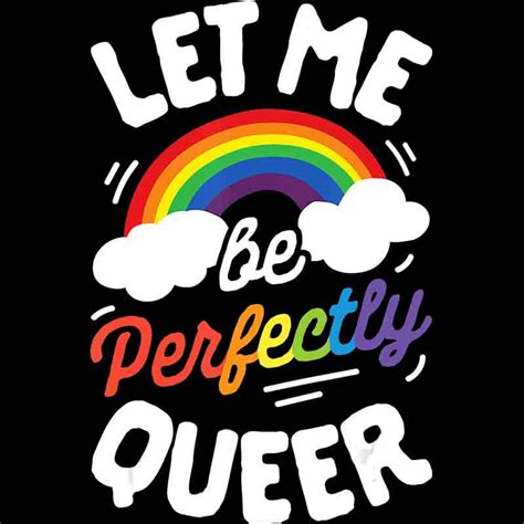 Let Me Be Perfectly Queer 548 Dtf Transfer