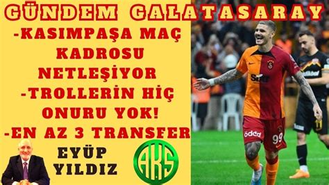 GALATASARAY DA KASIMPAŞA KADROSU NETLEŞTİ SELİM SOYDAN ERDEN TİMUR U