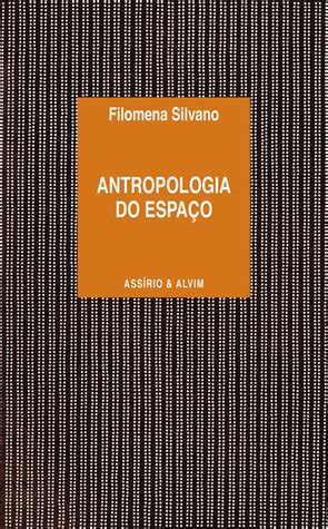 Antropologia Do Espa O By Filomena Silvano Goodreads