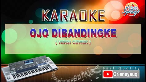 Ojo Dibandingke Karaoke Versi Cewek Youtube