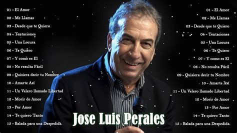 Jose Luis Perales Mix Baladas Rom Nticas Youtube