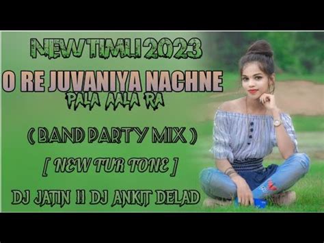 O RE JUVANIYA NACHNE PALA AALA RA BAND PARTY MIX NEW TUR TONE DJ