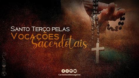 Santo Terço pelas Vocações Sacerdotais Mistérios Gloriosos YouTube