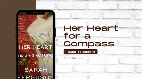 Bookreview Her Heart For A Compass By Sarah Ferguson Samreen Ahsan