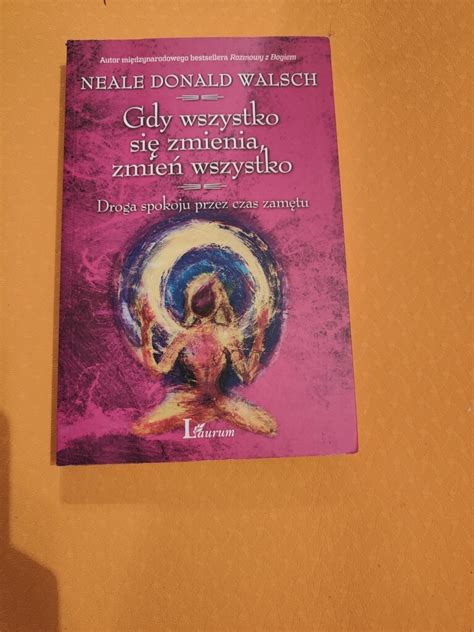 Gdy wszystko się zmienia zmień wszystko walsch Warszawa Kup teraz