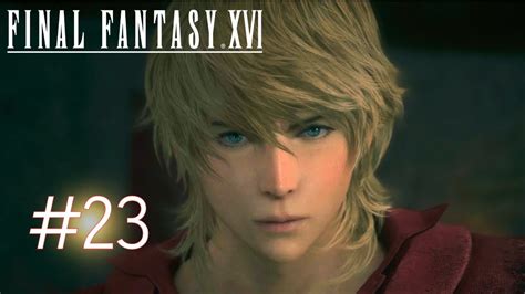 Final Fantasy Xvi 16 Ps5 [4k 60fps] Gameplay Walkthrough Part 23