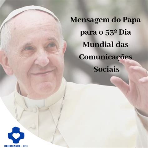 Mensagem Do Papa Francisco Para O Dia Mundial Das Comunica Es Sociais