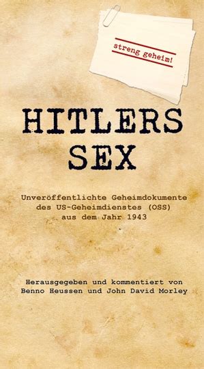 Hitlers Sex Unveröffentlichte Geheimdokumente Des Us Geheimdienstes