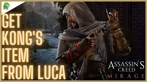 Assassin S Creed Mirage Get Kong S Item From Luca Youtube