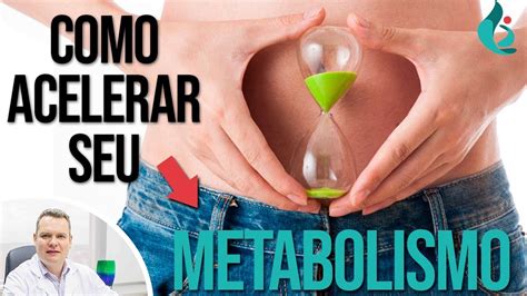 Como Acelerar Seu Metabolismo De Forma Natural E Emagrecer DICAS