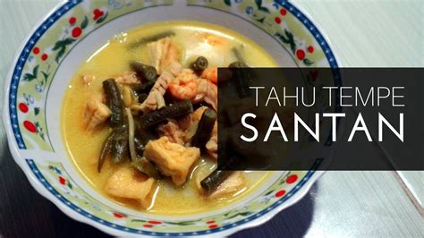 Resep Sayur Tahu Tempe Kuah Santan Enak Youtube