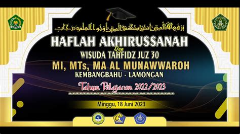 HAFLAH AKHIRUSSANAH WISUDA TAHFIDZ MI MTs MA AL MUNAWWAROH