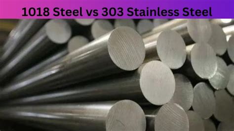 1018 Steel Vs 303 Stainless Steel What S The Difference