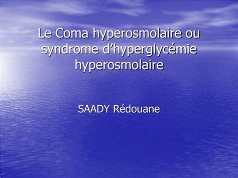 Le Coma hyperosmolaire ou syndrome d’hyperglycémie hyperosmolaire .PDF ...