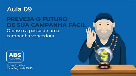 Ads Academy Aula 009 2021 06 21 Como Prever O Futuro Das