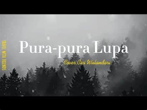 Pura Pura Lupa Mahen Cover Lirik Youtube