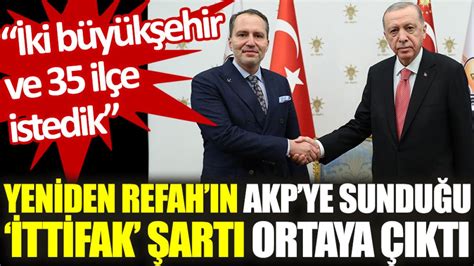 Yeniden Refah ın AKPye sunduğu ittifak şartı ortaya çıktı İki