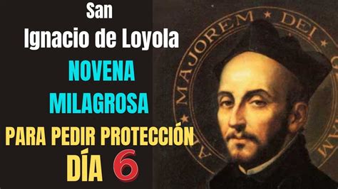 San Ignacio De Loyola Novena Milagrosa Para Alejar Maleficios Y Maldiciones Día 6 Youtube