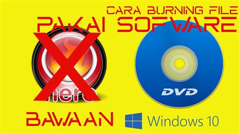 Tutor Mudah Burning File Tanpa Instal Sofware Nero Youtube