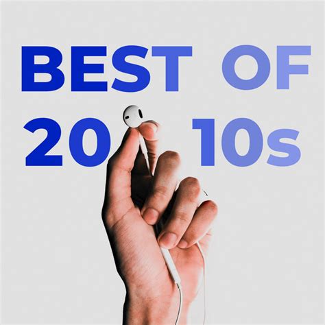 Best Of 2010s Compilation By Various Artists Spotify