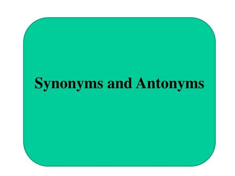 Ppt Synonyms And Antonyms Powerpoint Presentation Free Download Id