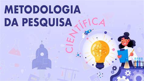 Metodologia Da Pesquisa Científica Aula 1 Youtube