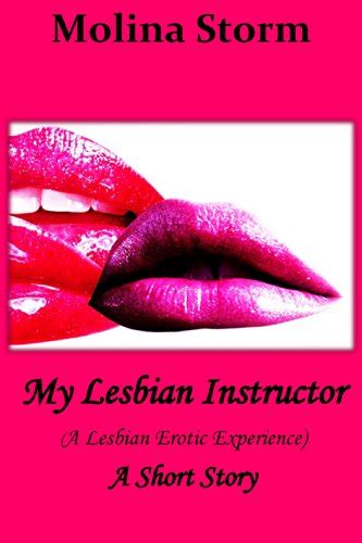 My Lesbian Instructor A Lesbian Erotic Experience Kindle Edition By Storm Molina Literature