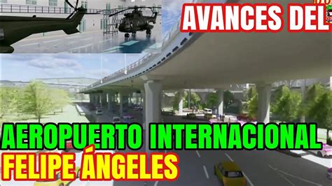 Avances Del Nuevo Aeropuerto Internacional Felipe Ángeles Youtube