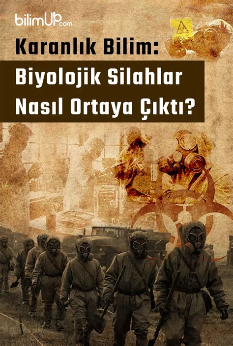 Karanlık Bilim Biyolojik Silahlar Nasıl Ortaya Çıktı bilimUP