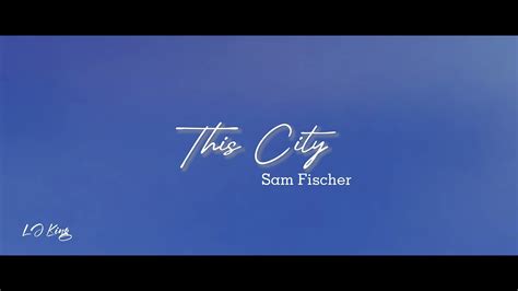 This City Sam Fischer Cover By Lj King Youtube