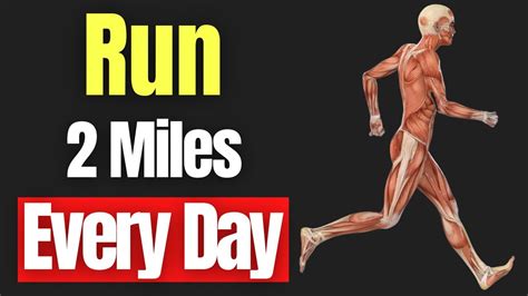 How Running Miles Every Day Will Transform Your Body Youtube