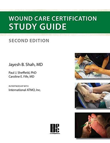 Wound Care Certification Study Guide Second Edition 1930536836