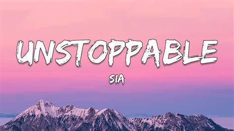 Sia Unstoppable Lyrics Youtube